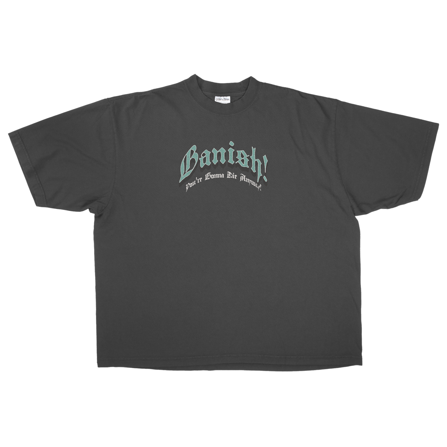 YOU'RE GONNA DIE ANYWAY TEE